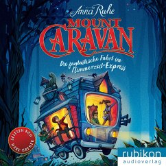 Mount Caravan - Die fantastische Fahrt im Nimmerzeit-Express (MP3-Download) - Ruhe, Anna