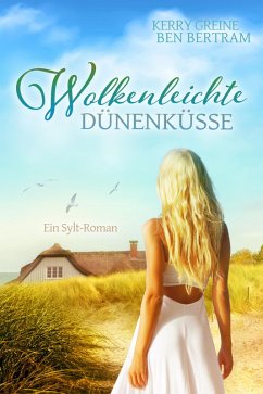 Wolkenleichte Dünenküsse (eBook, ePUB) - Bertram, Ben; Greine, Kerry