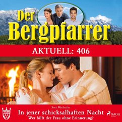 Der Bergpfarrer Aktuell 406: In jener schicksalhaften Nacht. (Ungekürzt) (MP3-Download) - Waidacher, Toni