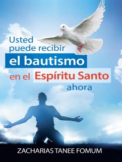 Usted puede recibir el Bautismo En el Espíritu Santo a hora (Ayuda Práctica para Vencedores, #17) (eBook, ePUB) - Fomum, Zacharias Tanee