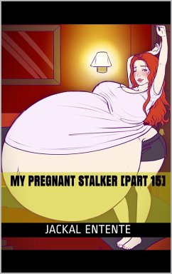 My Pregnant Stalker [Part 15] (eBook, ePUB) - Entente, Jackal