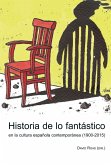 Historia de lo fantástico en la cultura española contemporánea (1900-2015) (eBook, ePUB)