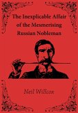 Inexplicable Affair of the Mesmerising Russian Nobleman (eBook, ePUB)