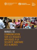 Manuel de communication sur les risques appliquée à la sécurité sanitaire des aliments (eBook, ePUB) Manuel de communication sur les risques appliquée à la sécurité sanitaire des aliments (eBook, ePUB)
