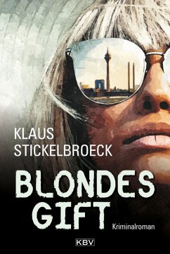 Blondes Gift (eBook, ePUB) - Stickelbroeck, Klaus