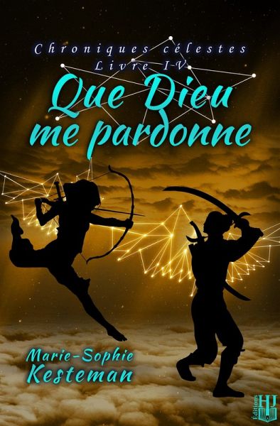 Que Dieu me pardonne (Chroniques célestes - Livre IV) (eBook, ePUB) Que Dieu me pardonne (Chroniques célestes - Livre IV) (eBook, ePUB)
