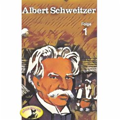 Cover Abenteurer unserer Zeit, Albert Schweitzer, Folge 1 (MP3-Download)