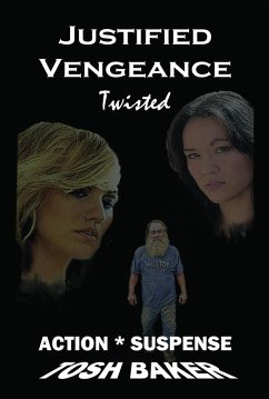 Justified Vengeance Twisted (eBook, ePUB) - Baker, Tosh