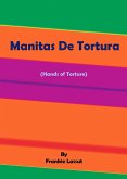 Manitas De Tortura (eBook, ePUB) Manitas De Tortura (eBook, ePUB)