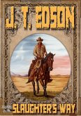 Slaughter's Way (A J.T. Edson Western) (eBook, ePUB)