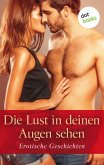 Die Lust in deinen Augen sehen (eBook, ePUB)