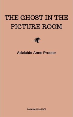 The Ghost in the Picture Room (eBook, ePUB) - Procter, Adelaide Anne