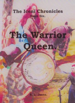 Boudicca, the Warrior Queen. (The Iceni Chronicles, #1) (eBook, ePUB) - Jones, Ray