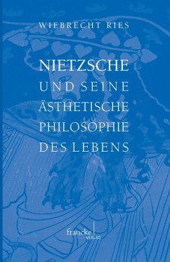 Nietzsche und seine ästhetische Philosophie des Lebens (eBook, PDF) - Ries, Wiebrecht