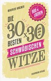 Die 30 x 30 besten schwäbischen Witze (eBook, ePUB)