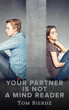 Your Partner is Not a Mind-Reader (eBook, ePUB) - Bierdz, Tom