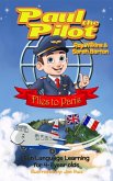 Paul the Pilot Flies to Paris Fun Language Learning for 4-7 Year Olds (Paul the Pilot Bilingual Storybooks - English and French, #1) (eBook, ePUB)