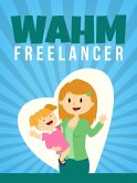 Work at Home Mom Freelance (eBook, ePUB)