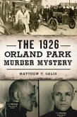 1926 Orland Park Murder Mystery, The (eBook, ePUB)