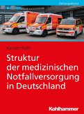 Struktur der medizinischen Notfallversorgung in Deutschland (eBook, ePUB)