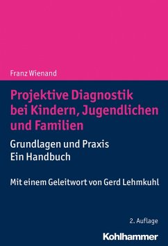 Projektive Diagnostik bei Kindern, Jugendlichen und Familien (eBook, PDF) - Wienand, Franz