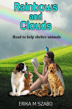 Rainbows and Clouds (Read to Help Shelter Animals, #1) (eBook, ePUB) - Szabo, Erika M