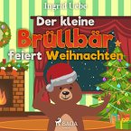Der kleine Brüllbär feiert Weihnachten (Ungekürzt) (MP3-Download)