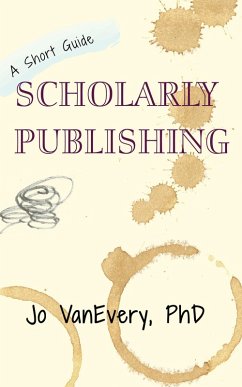 Scholarly Publishing (Short Guides, #3) (eBook, ePUB) - Vanevery, Jo
