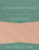 Neuroanesthesia: A Problem-Based Learning Approach (eBook, ePUB)