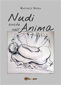 Nudi anche nell'Anima (eBook, ePUB) - Spera, Raffaele