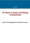 95 Thesen zu Schule und Bildung in Deutschland (eBook, ePUB)