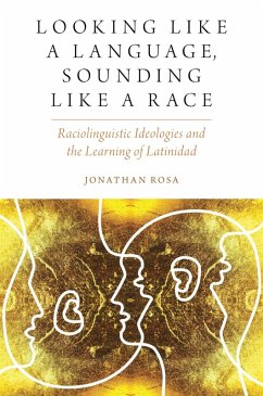 Looking like a Language, Sounding like a Race (eBook, ePUB) - Rosa, Jonathan