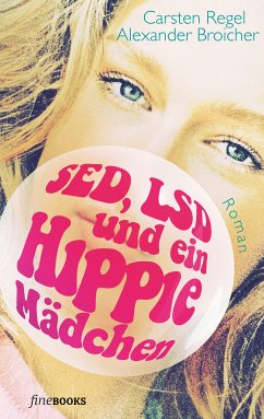 SED, LSD und ein Hippie-Mädchen (eBook, ePUB)