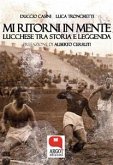 Mi ritorni in mente. Lucchese tra storia e leggenda (eBook, ePUB)