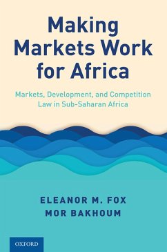 Making Markets Work for Africa (eBook, ePUB) - Fox, Eleanor M.; Bakhoum, Mor