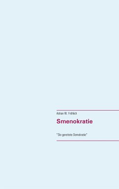 Smenokratie (eBook, ePUB) - Fröhlich, Adrian W.