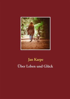 Über Leben und Glück (eBook, ePUB) - Karpe, Jan