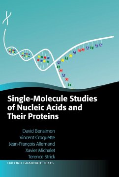 Single-Molecule Studies of Nucleic Acids and Their Proteins (eBook, PDF) - Bensimon, David; Croquette, Vincent; Allemand, Jean-François; Michalet, Xavier; Strick, Terence
