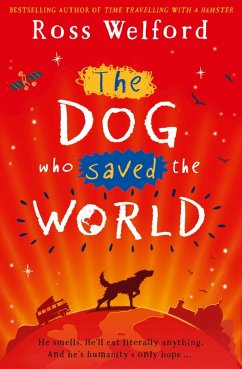 The Dog Who Saved the World (eBook, ePUB) - Welford, Ross