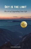 Sky is the Limit: The Art of of Upgrading Your Life (eBook, ePUB)