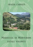 Mariuccia di Morterone, fatali volontà (eBook, ePUB)