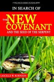 In Search of the New Covenant & The Seed of the Serpent (Face Facts, Forget Fiction, #2) (eBook, ePUB)
