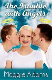 The Trouble with Angels (eBook, ePUB) The Trouble with Angels (eBook, ePUB)