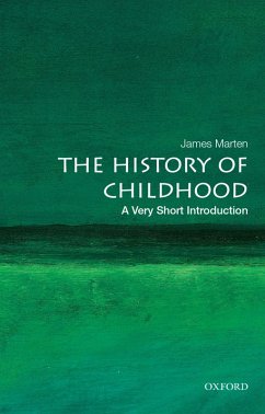 The History of Childhood: A Very Short Introduction (eBook, PDF) - Marten, James