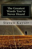 The Greatest Words You've Never Heard (eBook, ePUB) The Greatest Words You've Never Heard (eBook, ePUB)