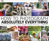 How to Photograph Absolutely Everything