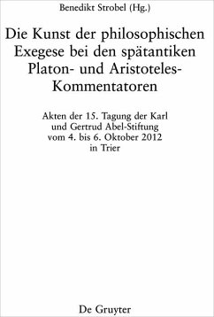 Die Kunst der philosophischen Exegese bei den spätantiken Platon- und Aristoteles-Kommentatoren (eBook, ePUB)