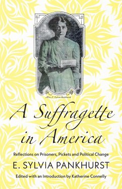 A Suffragette in America - Pankhurst, E. Sylvia
