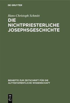 Die nichtpriesterliche Josephsgeschichte (eBook, PDF) - Schmitt, Hans-Christoph