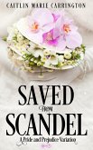 Saved from Scandal: A Pride and Prejudice Variation (eBook, ePUB) Saved from Scandal: A Pride and Prejudice Variation (eBook, ePUB)